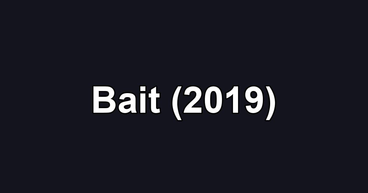 Bait (2019)