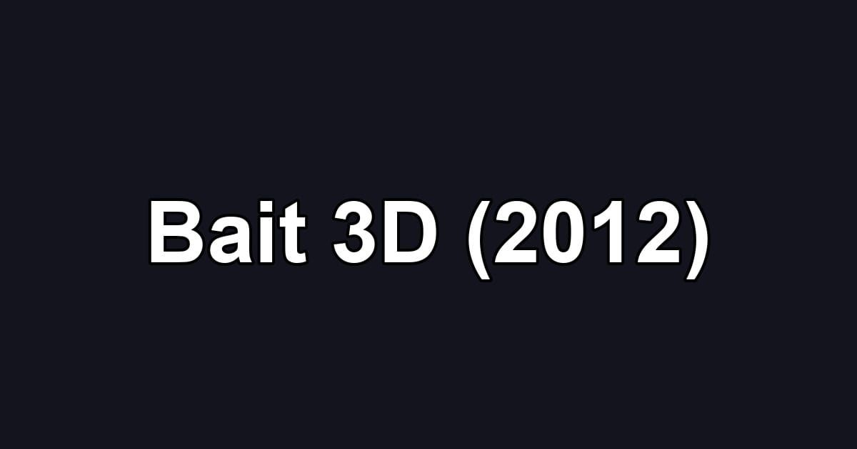 Bait 3D (2012)