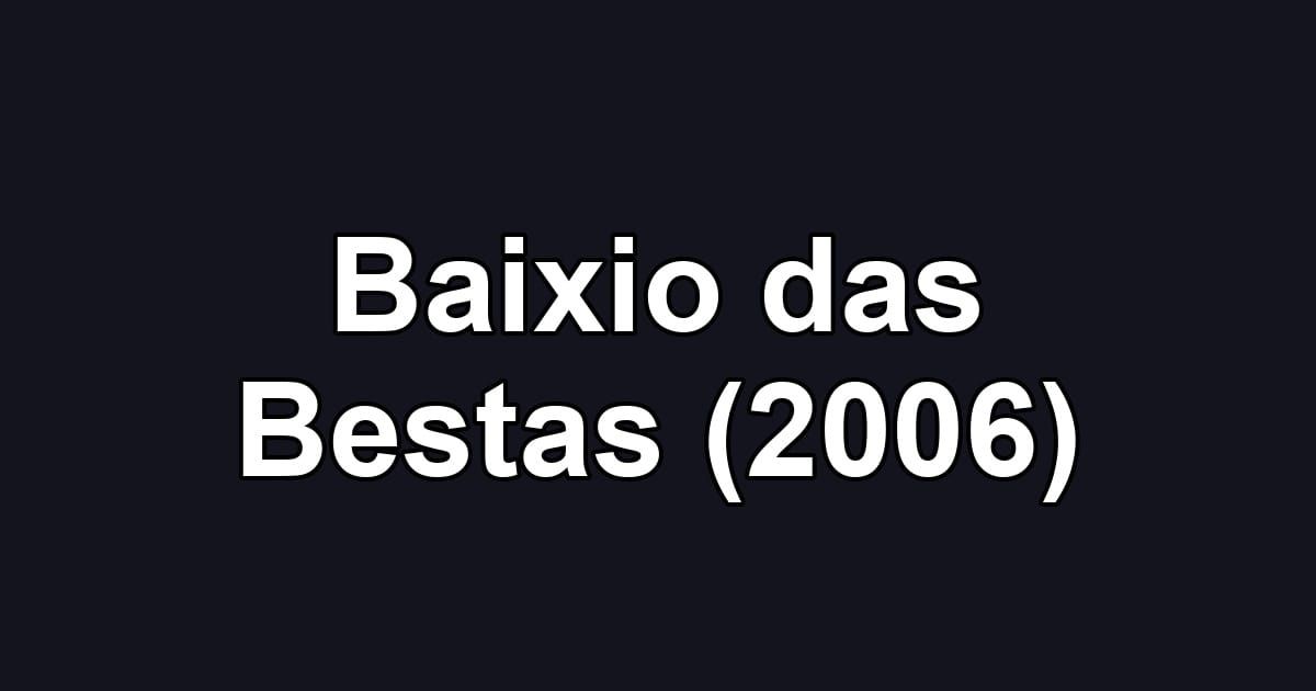 Baixio das Bestas (2006)