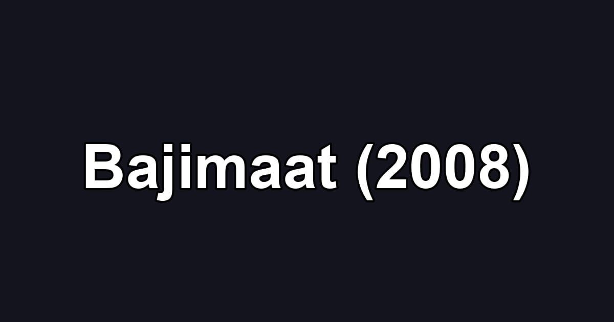Bajimaat (2008)