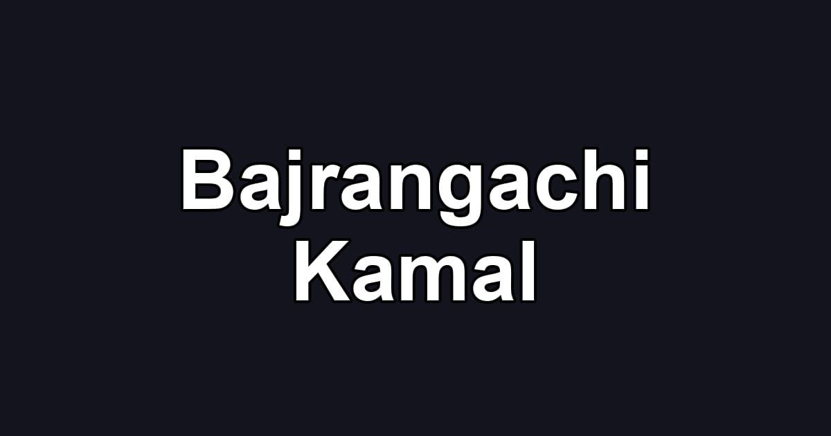 Bajrangachi Kamal