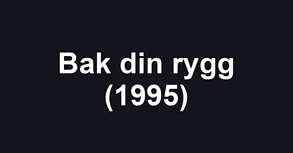 Bak din rygg (1995)