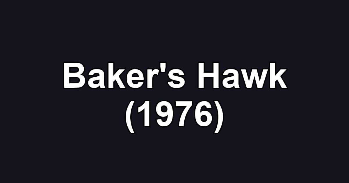 Baker's Hawk (1976)