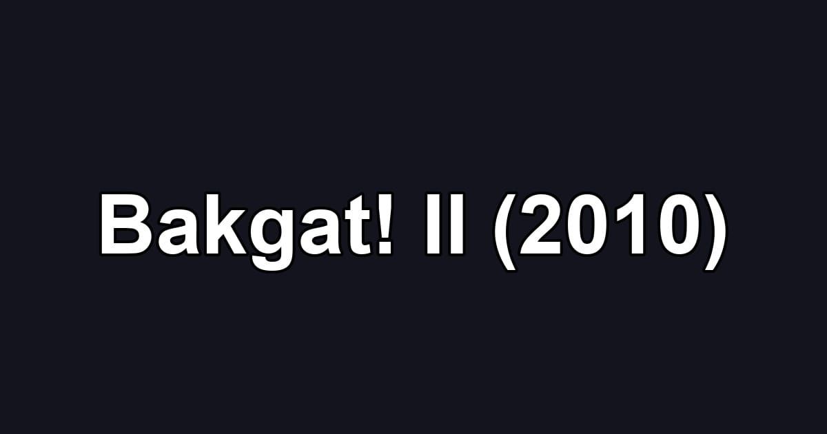 Bakgat! II (2010)