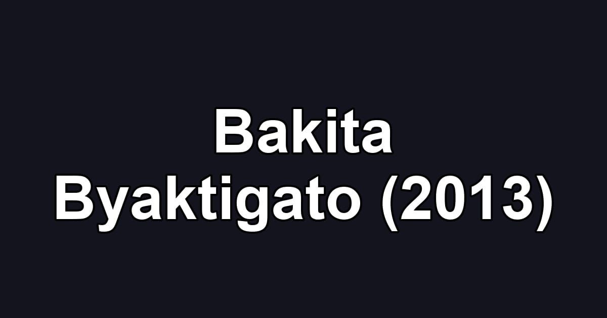Bakita Byaktigato (2013)