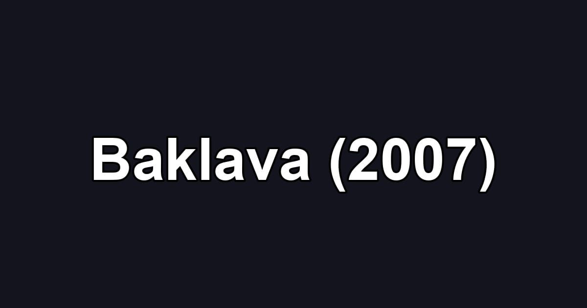Baklava (2007)