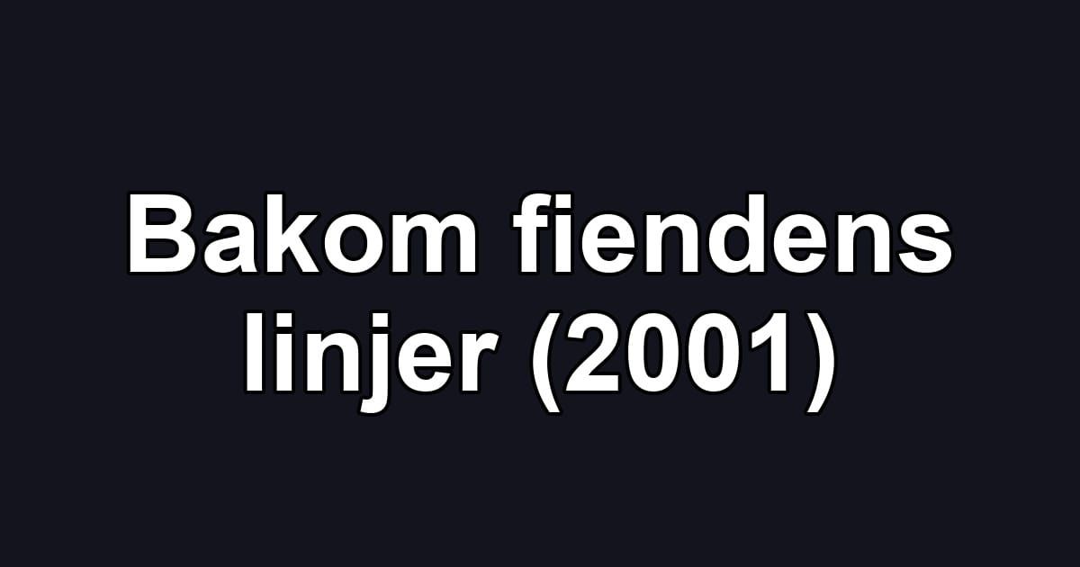 Bakom fiendens linjer (2001)