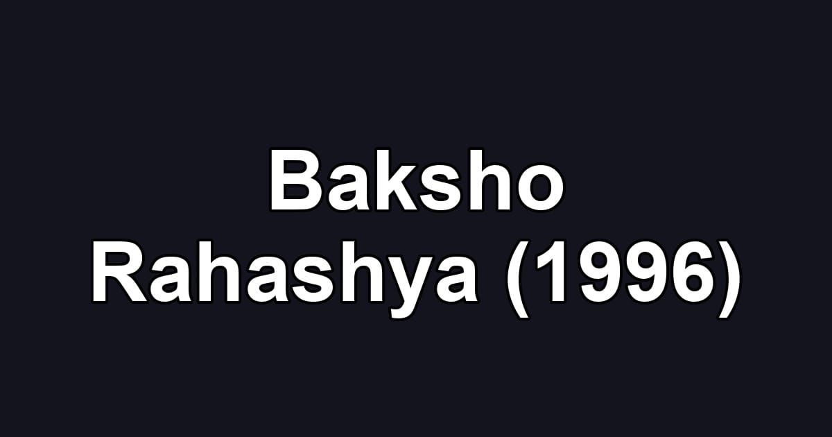 Baksho Rahashya (1996)