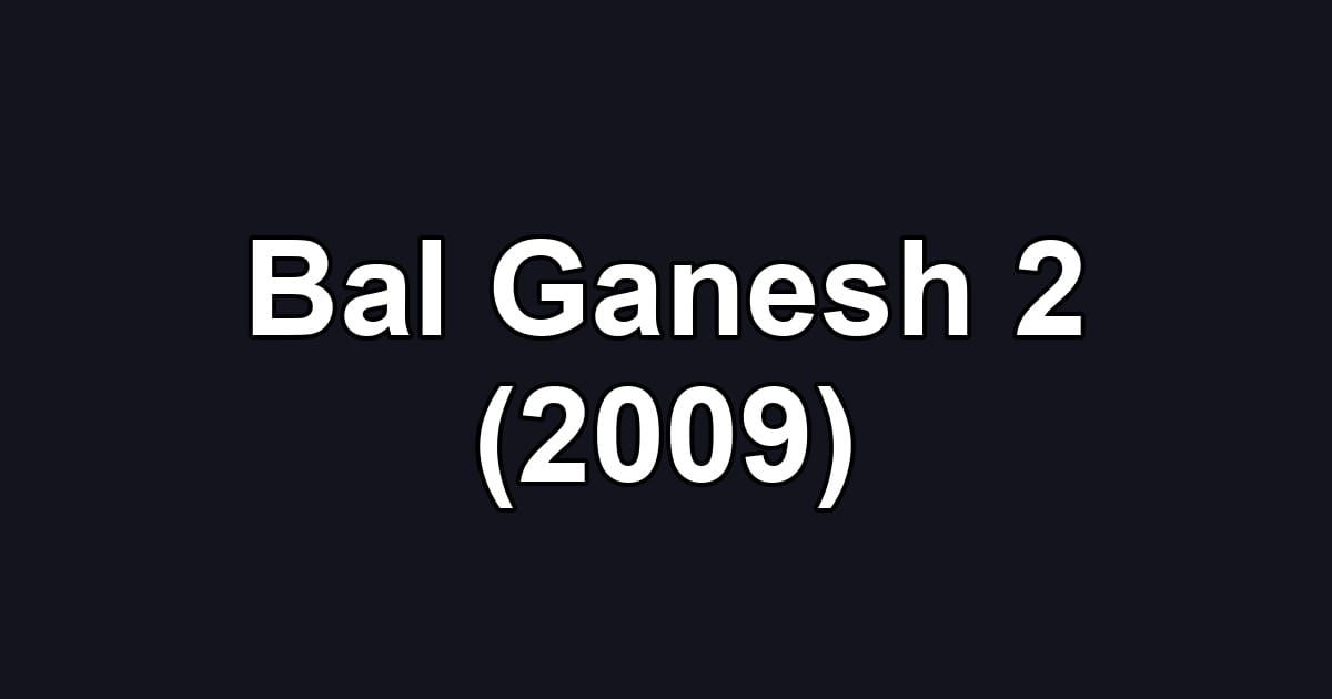 Bal Ganesh 2 (2009)