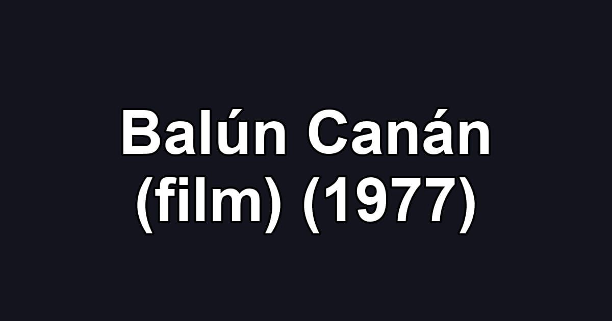 Balún Canán (film) (1977)