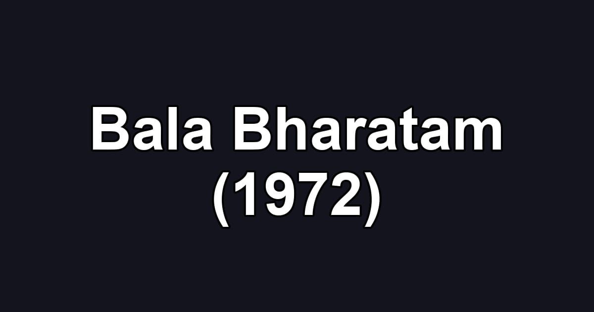 Bala Bharatam (1972)