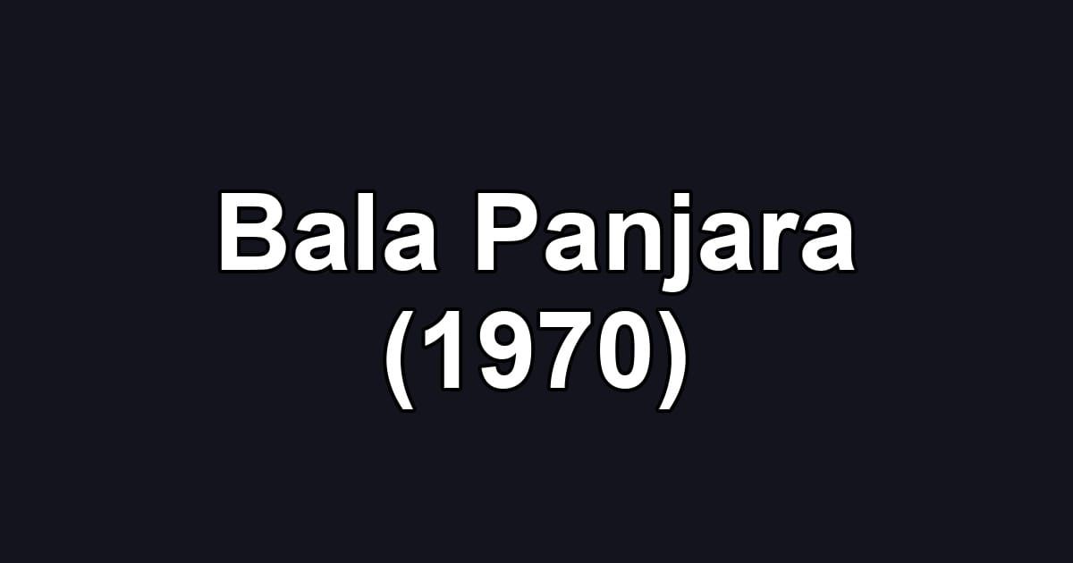 Bala Panjara (1970)