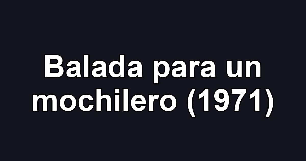 Balada para un mochilero (1971)