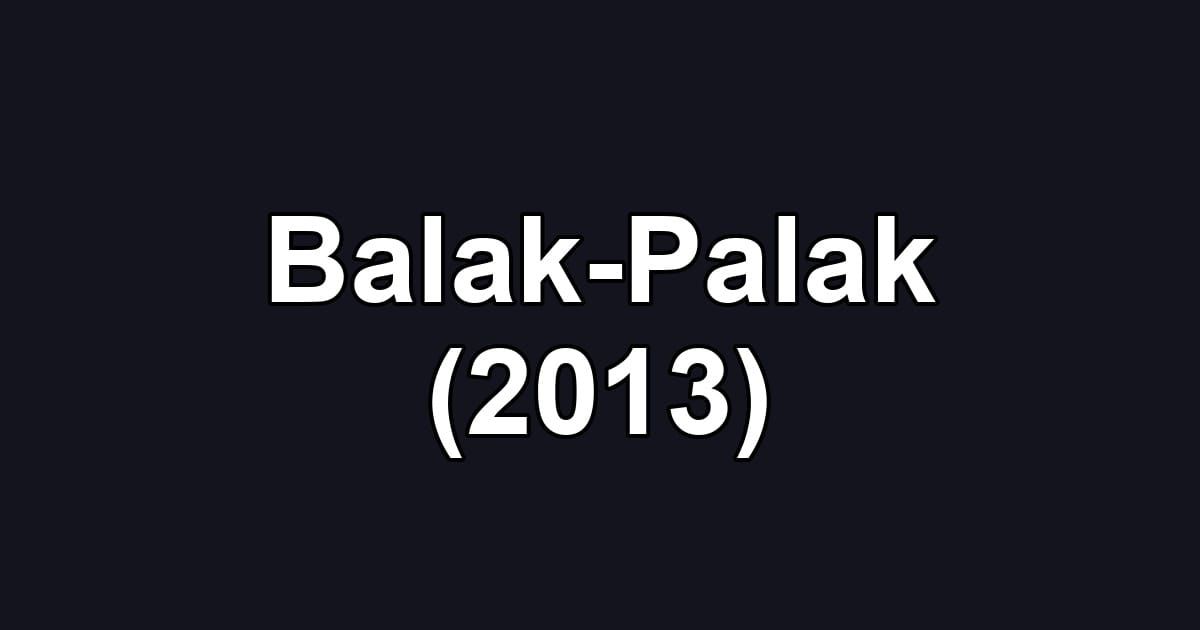 Balak-Palak (2013)