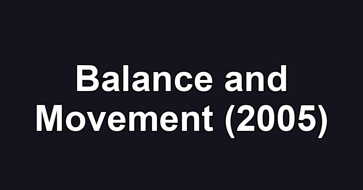 Balance and Movement (2005)