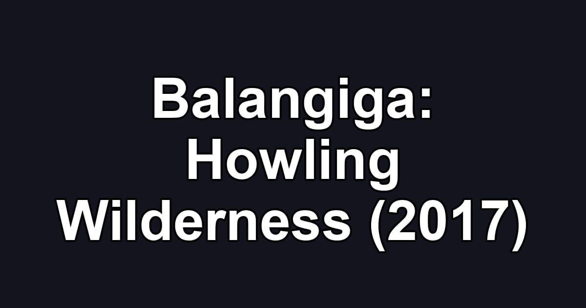 Balangiga: Howling Wilderness (2017)
