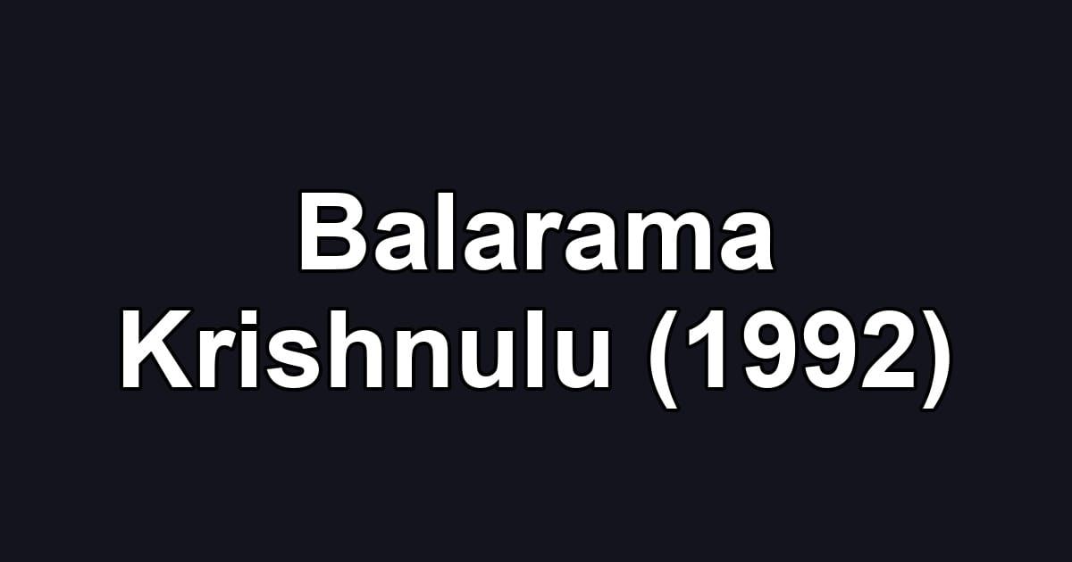 Balarama Krishnulu (1992)