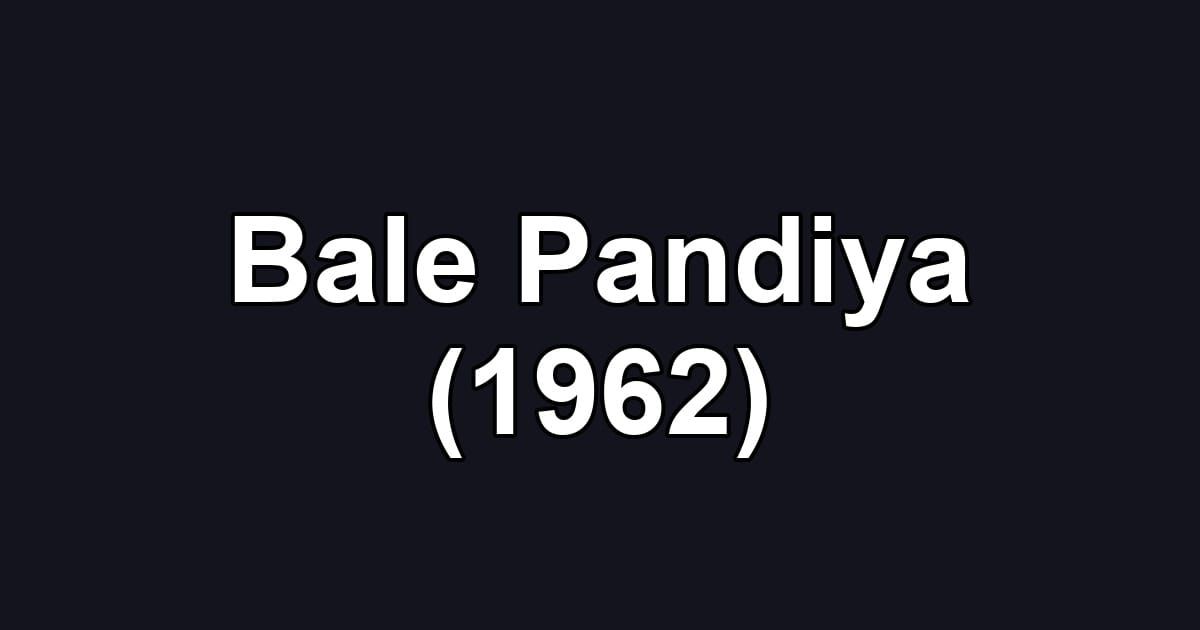 Bale Pandiya (1962)