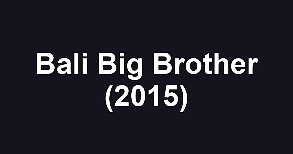 Bali Big Brother (2015)