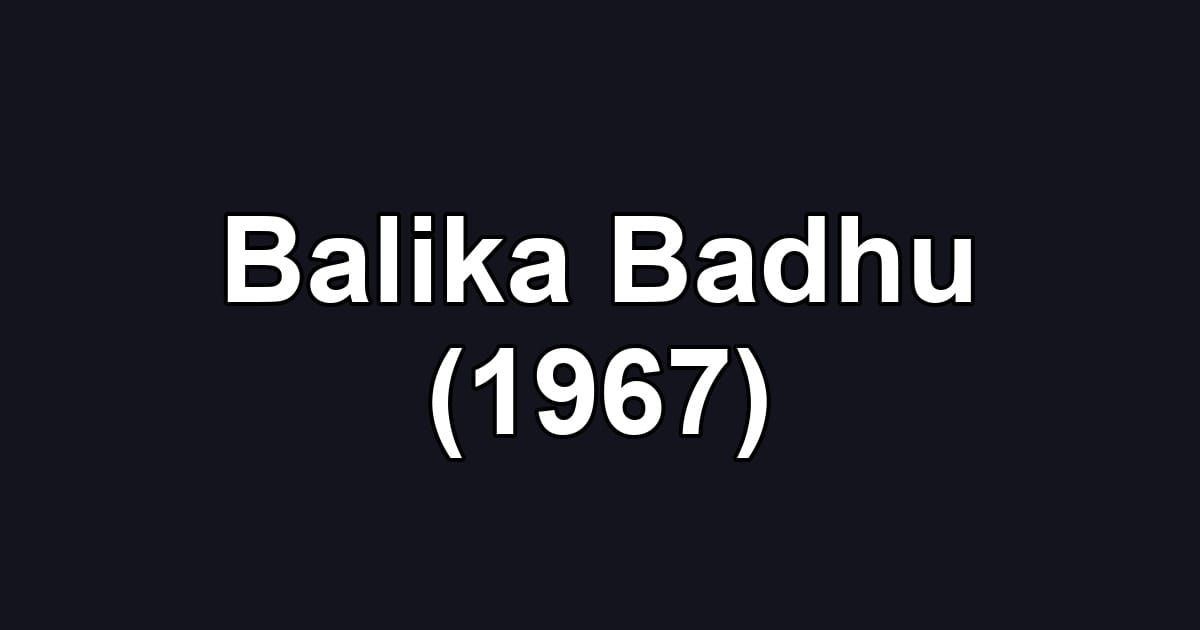 Balika Badhu (1967)