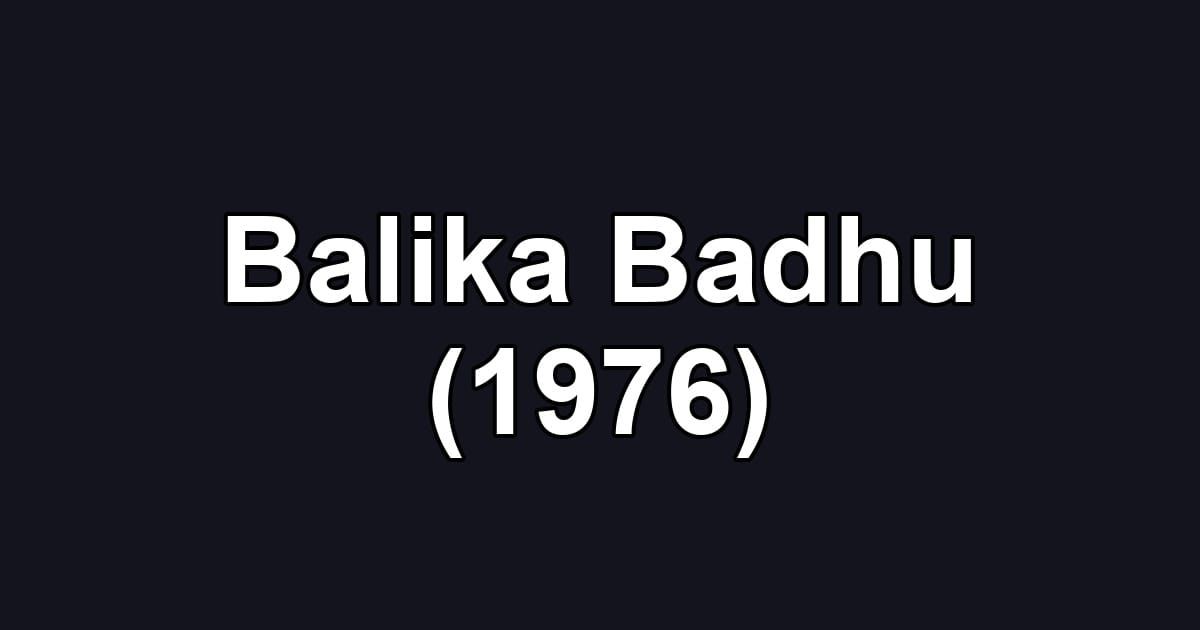 Balika Badhu (1976)