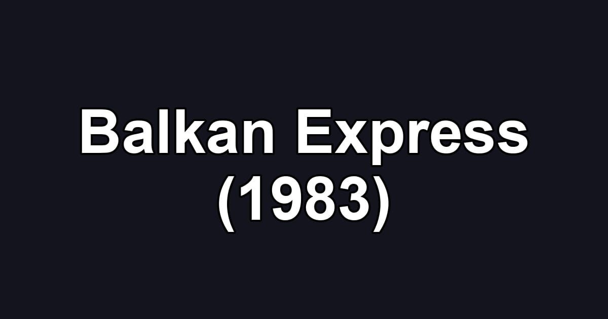 Balkan Express (1983)