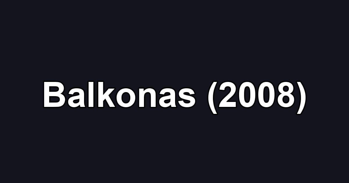 Balkonas (2008)