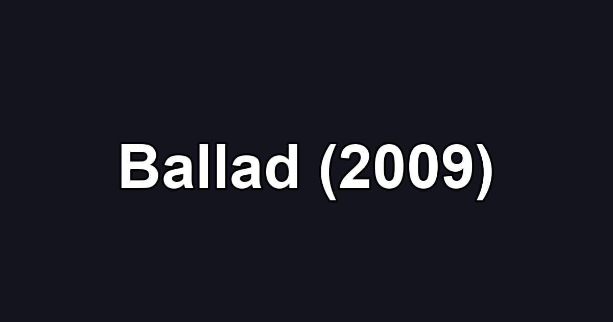 Ballad (2009)
