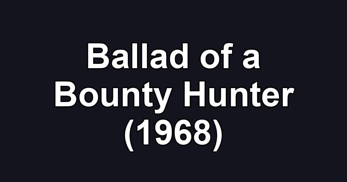 Ballad of a Bounty Hunter (1968)