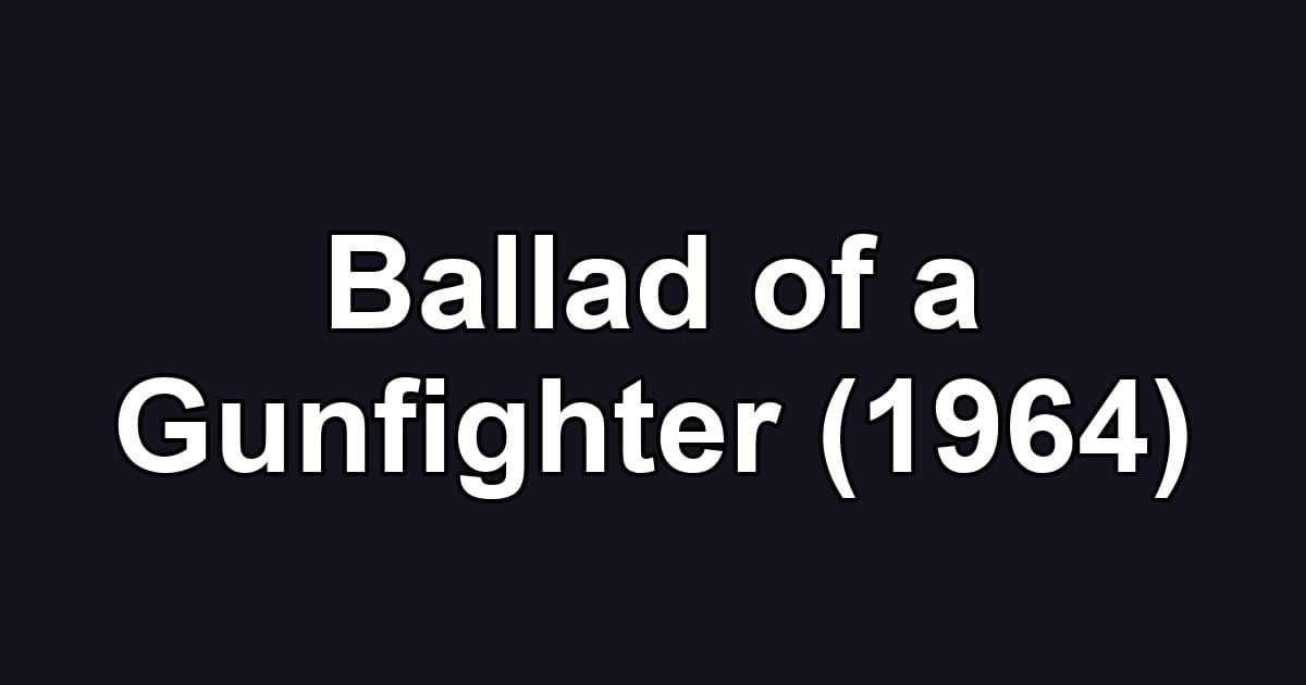 Ballad of a Gunfighter (1964)