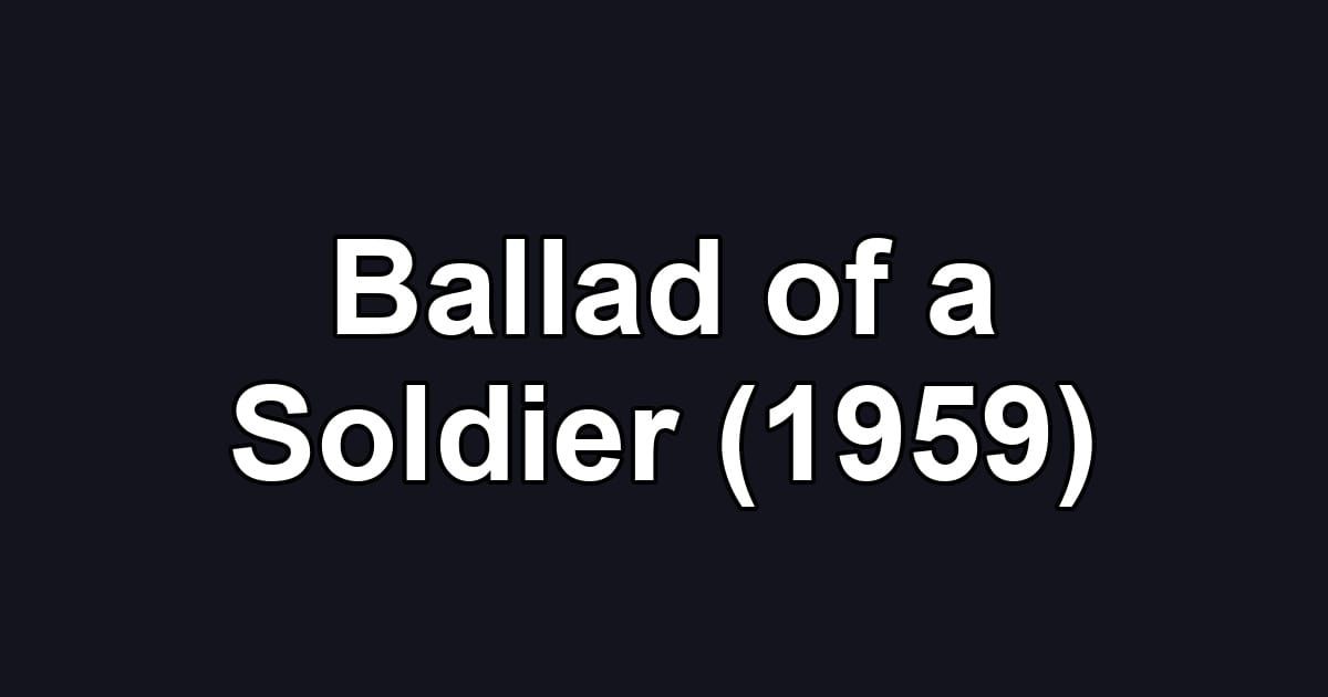 Ballad of a Soldier (1959)