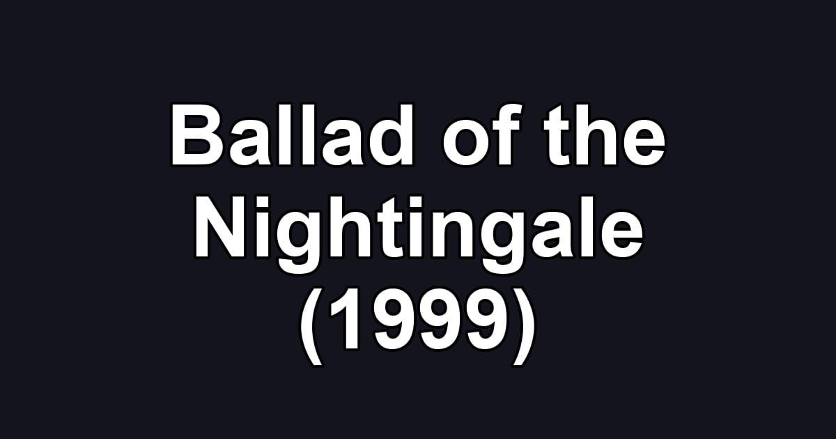 Ballad of the Nightingale (1999)