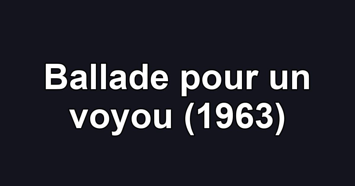 Ballade pour un voyou (1963)