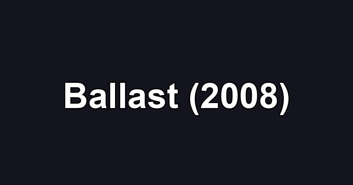 Ballast (2008)