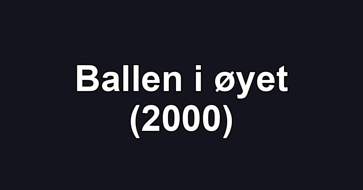 Ballen i øyet (2000)