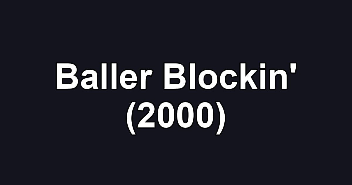 Baller Blockin' (2000)