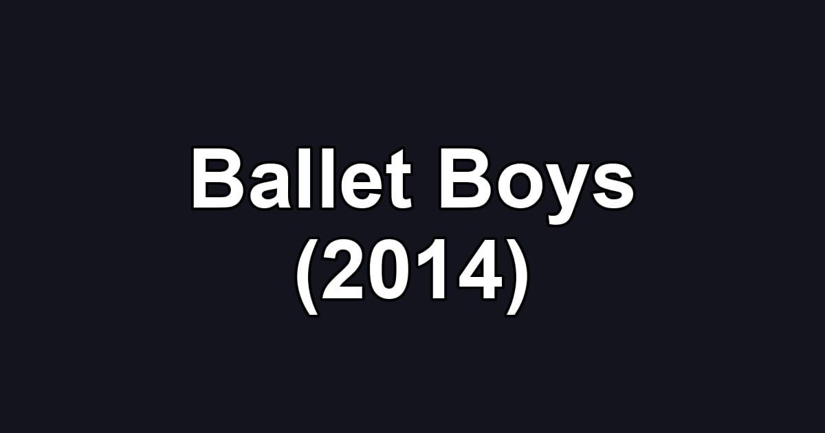 Ballet Boys (2014)