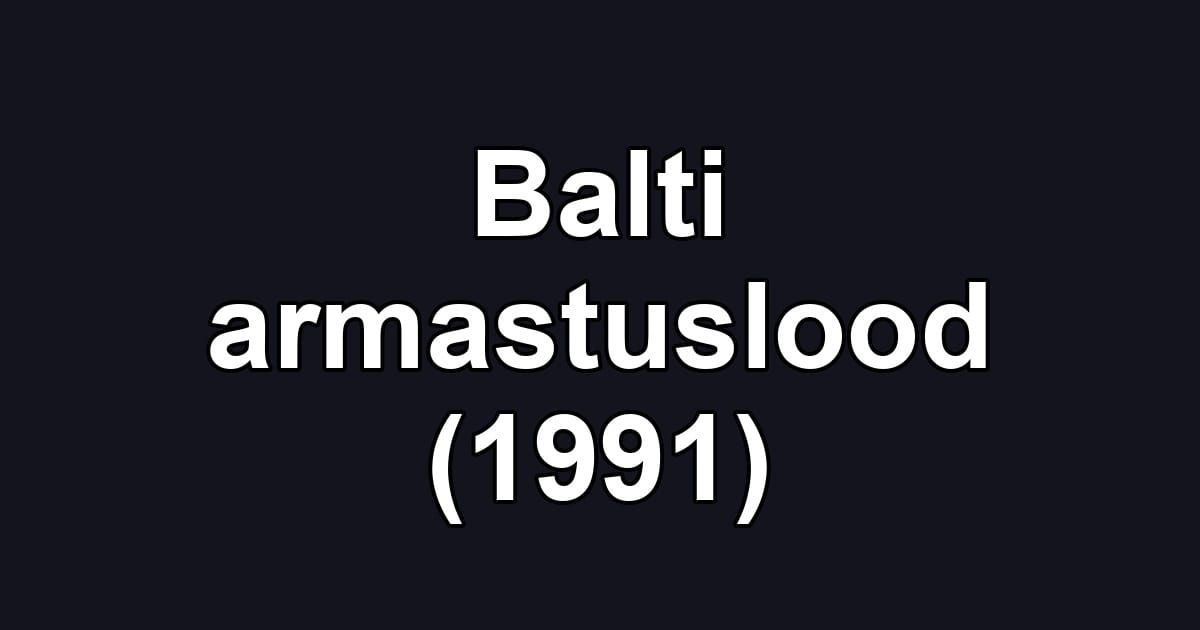 Balti armastuslood (1991)