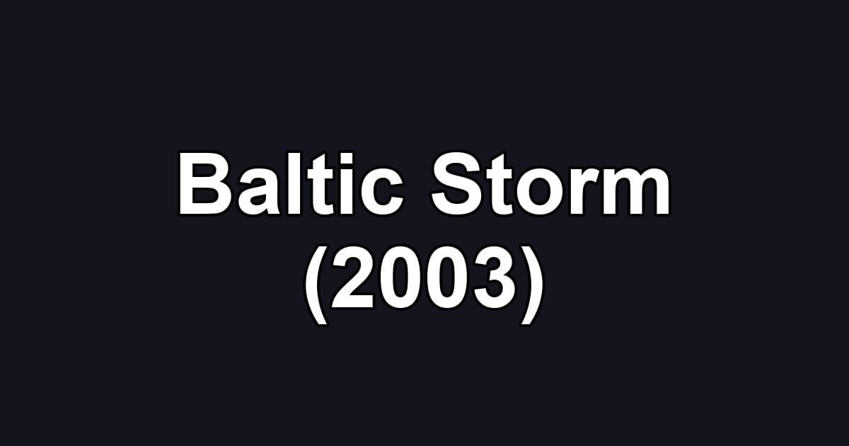 Baltic Storm (2003)