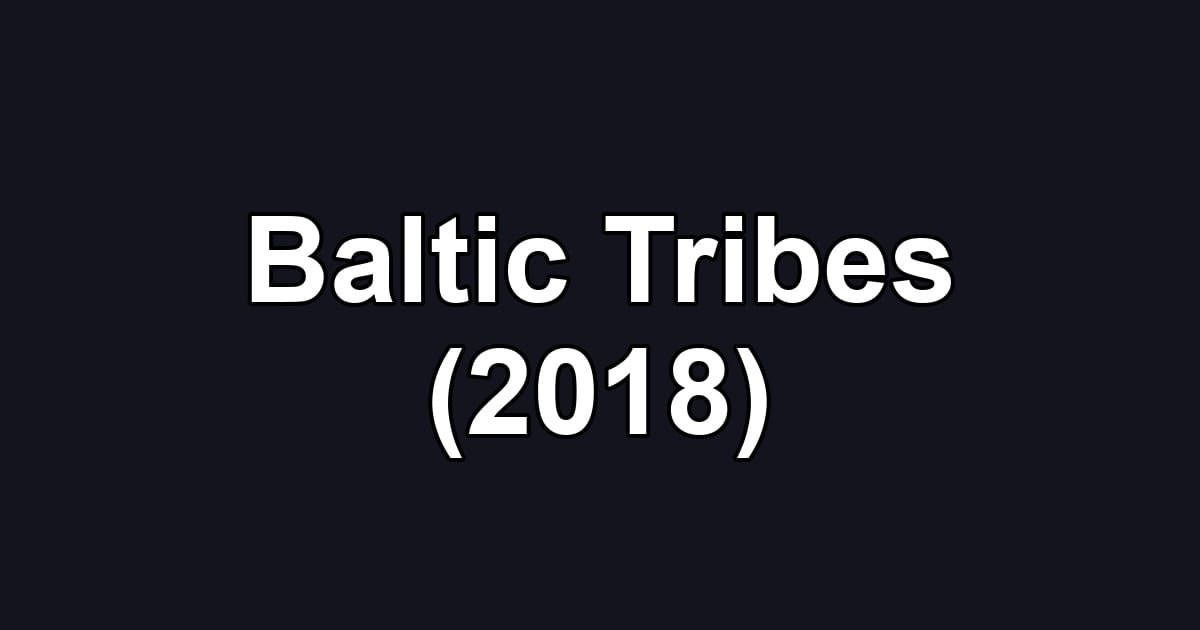 Baltic Tribes (2018)