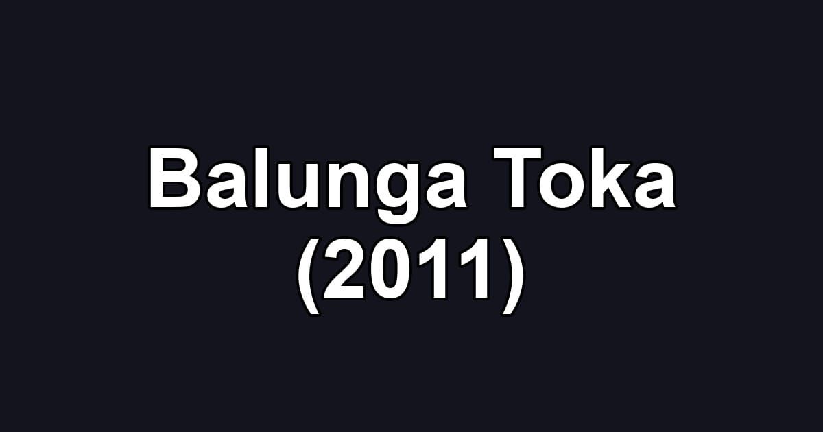 Balunga Toka (2011)