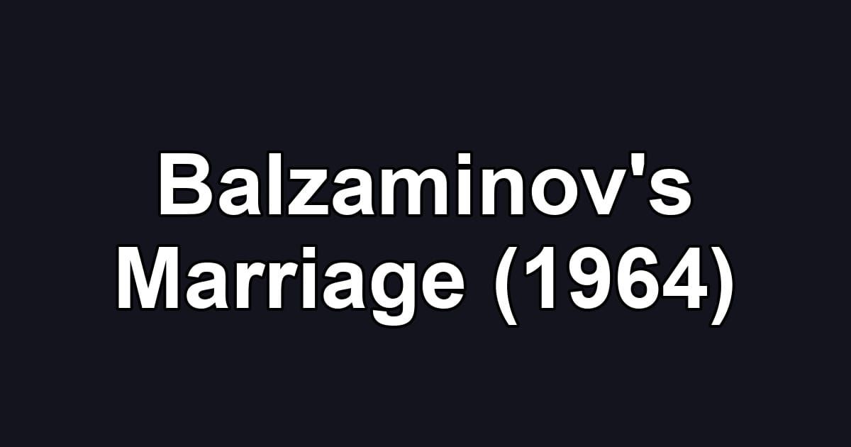 Balzaminov's Marriage (1964)