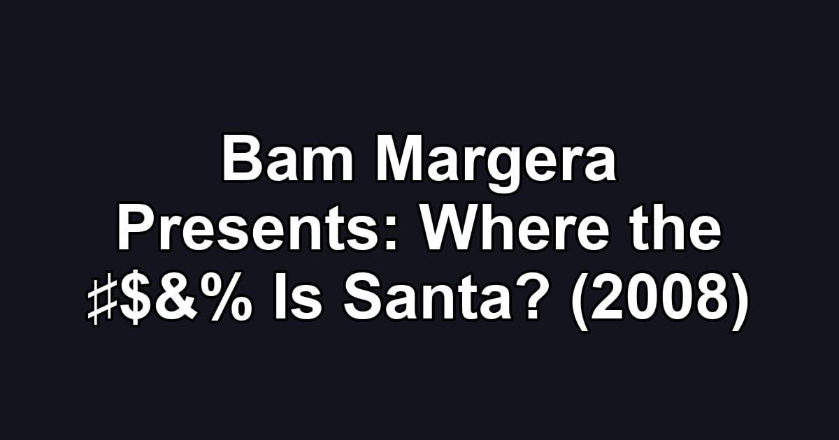 Bam Margera Presents: Where the ♯$&% Is Santa? (2008)