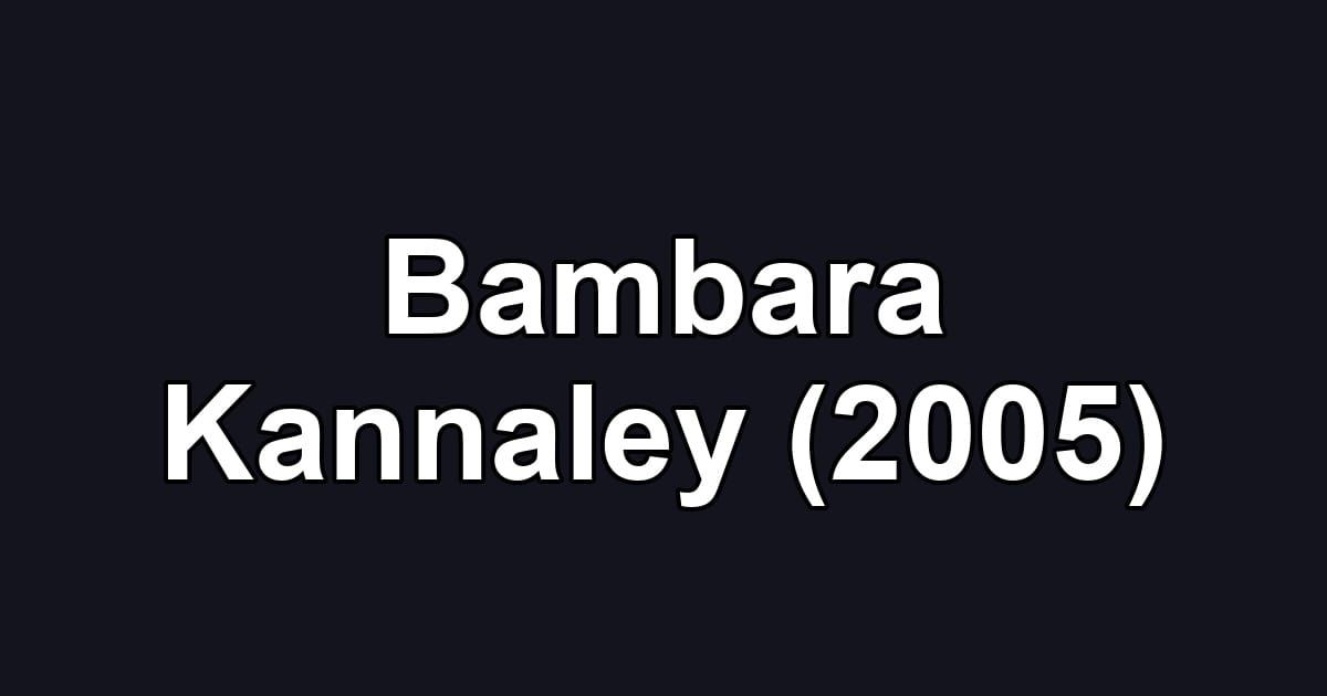 Bambara Kannaley (2005)