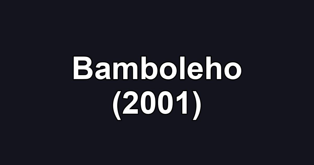 Bamboleho (2001)