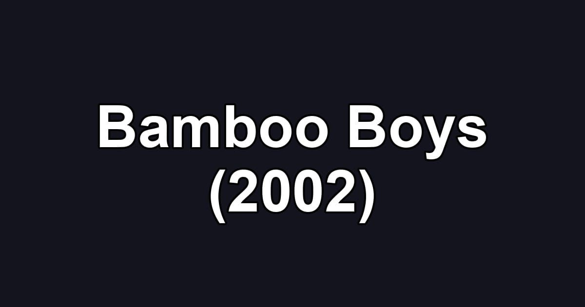 Bamboo Boys (2002)