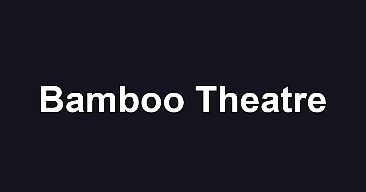Bamboo Theatre