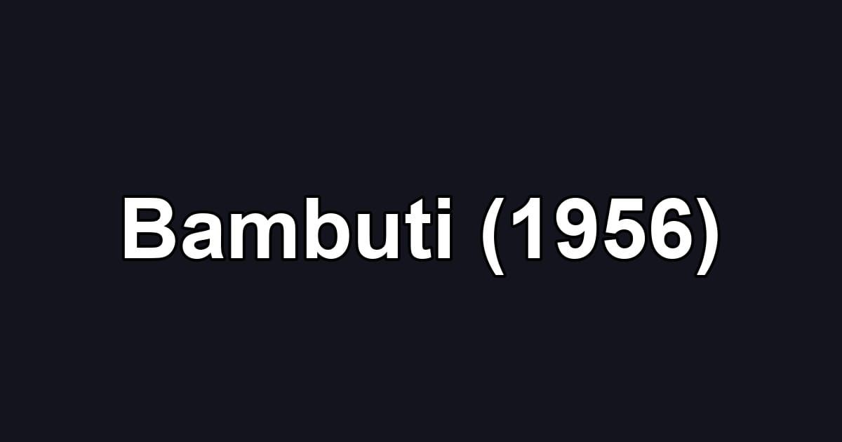 Bambuti (1956)