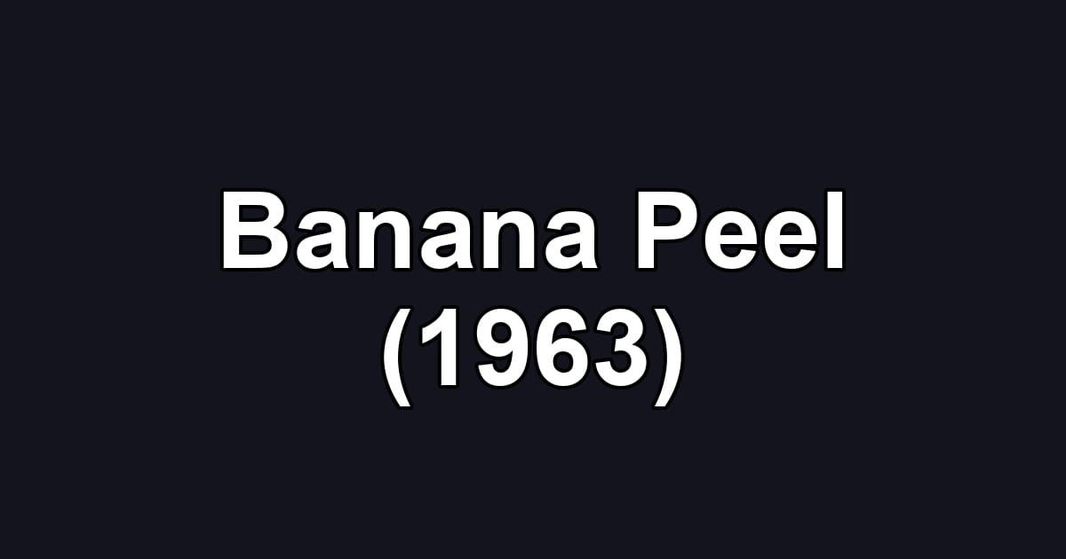 Banana Peel (1963)