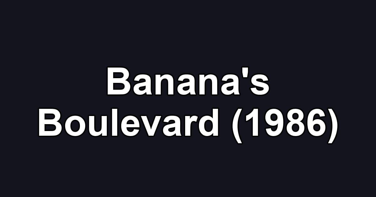 Banana's Boulevard (1986)